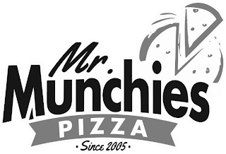 MR. MUNCHIES PIZZA · SINCE 2005 ·