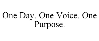 ONE DAY. ONE VOICE. ONE PURPOSE.