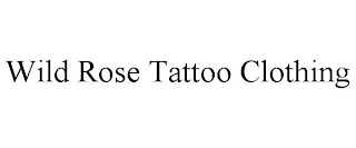 WILD ROSE TATTOO CLOTHING