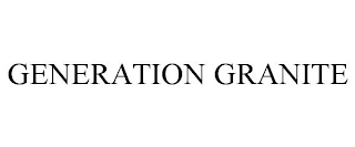 GENERATION GRANITE