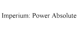 IMPERIUM: POWER ABSOLUTE