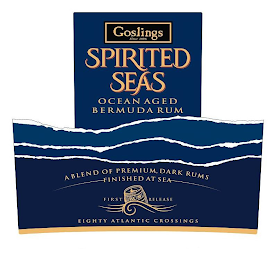 GOSLINGS SINCE 1806 SPIRITED SEAS OCEAN AGED BERMUDA RUM A BLEND OF PREMIUM, DARK RUMS FINISHED AT SEA FIRST RUM RELEASE EIGHTY ATLANTIC CROSSINGS