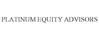 PLATINUM EQUITY ADVISORS