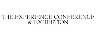 THE EXPERIENCE CONFERENCE & EXHIBITION