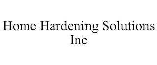 HOME HARDENING SOLUTIONS INC