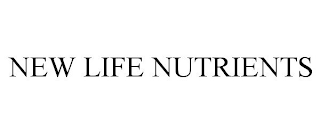 NEW LIFE NUTRIENTS