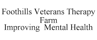 FOOTHILLS VETERANS THERAPY FARM IMPROVING MENTAL HEALTH