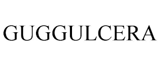 GUGGULCERA