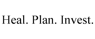 HEAL. PLAN. INVEST.