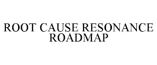 ROOT CAUSE RESONANCE ROADMAP