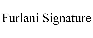 FURLANI SIGNATURE