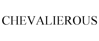 CHEVALIEROUS