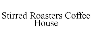 STIRRED ROASTERS COFFEE HOUSE