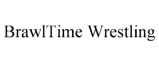 BRAWLTIME WRESTLING