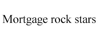 MORTGAGE ROCK STARS