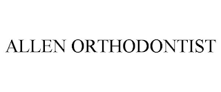 ALLEN ORTHODONTIST