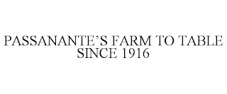 PASSANANTE'S FARM TO TABLE SINCE 1916