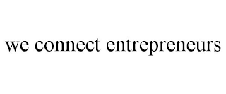 WE CONNECT ENTREPRENEURS