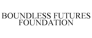 BOUNDLESS FUTURES FOUNDATION