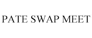 PATE SWAP MEET