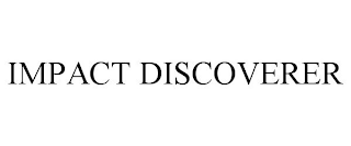 IMPACT DISCOVERER