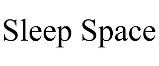 SLEEP SPACE