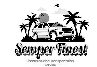 SEMPER FINEST LIMOUSINE AND TRANSPORTATION SERVICE