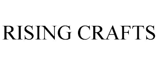 RISING CRAFTS