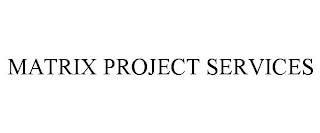 MATRIX PROJECT SERVICES