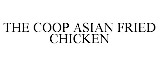 THE COOP ASIAN FRIED CHICKEN