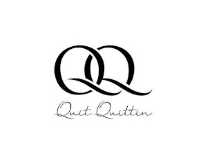 QQ QUIT QUITTIN