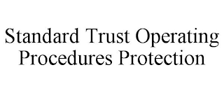 STANDARD TRUST OPERATING PROCEDURES PROTECTION