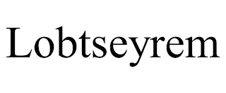 LOBTSEYREM