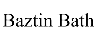 BAZTIN BATH