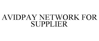 AVIDPAY NETWORK FOR SUPPLIER