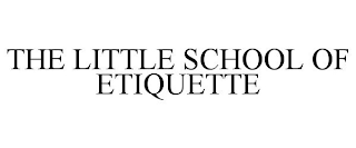 THE LITTLE SCHOOL OF ETIQUETTE