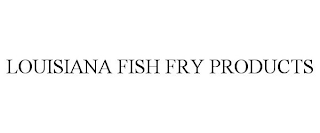 LOUISIANA FISH FRY PRODUCTS