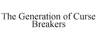 THE GENERATION OF CURSE BREAKERS