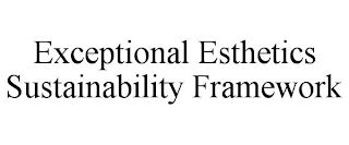 EXCEPTIONAL ESTHETICS SUSTAINABILITY FRAMEWORK