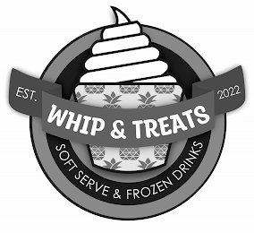 WHIP & TREATS EST. 2022 SOFT SERVE & FROZEN DRINKS