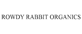 ROWDY RABBIT ORGANICS