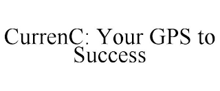 CURRENC: YOUR GPS TO SUCCESS