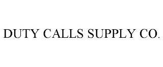 DUTY CALLS SUPPLY CO.