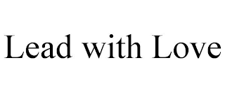 LEAD WITH LOVE