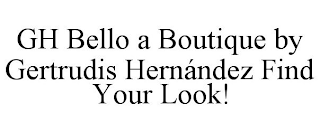 GH BELLO A BOUTIQUE BY GERTRUDIS HERNÁNDEZ FIND YOUR LOOK!