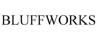 BLUFFWORKS