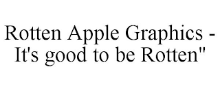 ROTTEN APPLE GRAPHICS - IT'S GOOD TO BE ROTTEN"