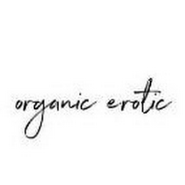 ORGANIC EROTIC