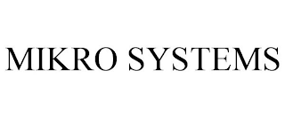 MIKRO SYSTEMS