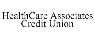 HEALTHCARE ASSOCIATES CREDIT UNION